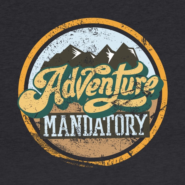 Adventure Mandatory by Spindriftdesigns